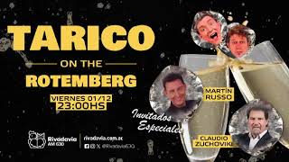 El especial de Tarico On The Rotemberg con Martín Russo y Claudio Zuchoviki como invitados [upl. by Hamlani]