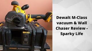 Dewalt MClass vacuum amp Wall Chaser Review  Sparky Life [upl. by Veator]