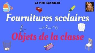 Les fournitures scolaires  Les objets de la classe  Niveau A1 de FLE [upl. by Oiramad]