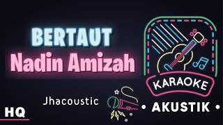 Nadin Amizah  Bertaut Karaoke Akustik I Jhacoustic [upl. by Annawyt]