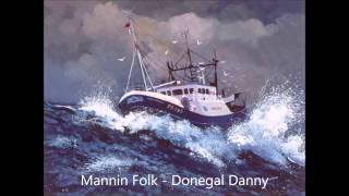 Mannin Folk  Donegal Danny [upl. by Delilah]