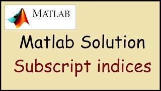 Subscript indices must either be real positive integers or logicals [upl. by Kendyl]