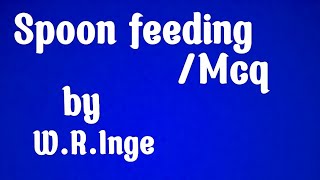 Spoon feeding by W R Inge mcq [upl. by Ynneh539]