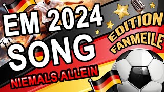 Fußball Song Europameisterschaft EM 2024  Niemals allein  Fanmeile Edition  Deutschland [upl. by Nehttam]