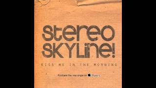 Stereo Skyline  Kiss Me In The Morning Audio [upl. by Avla]