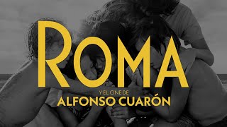 Roma y el Cine de Alfonso Cuarón  Sinécdoque [upl. by Ynaffit]