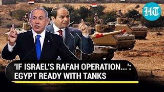 Egypt To Attack Israeli Army Cairo Deploys Tanks Threatens Israel Against Rafah Operation [upl. by Hammel717]