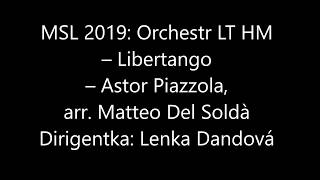 MSL 2019 Orchestr LT HM  Libertango – Astor Piazzola arr Matteo Del Soldà [upl. by Errot]