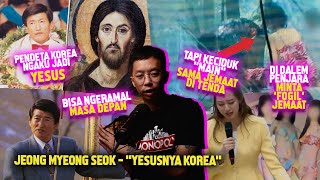 GEREJA SESAT JADI YESUS TAPI C4BUL  Jeong Myeong Seok [upl. by Aitat]