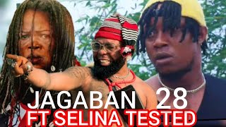 JAGABAN FT SELINA TESTED EPISODE 28 aboy demise [upl. by Irol]