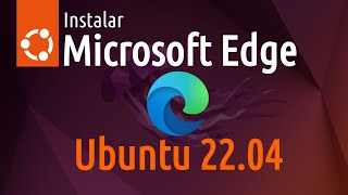 🌊 Instalar Microsoft Edge en Ubuntu 2204 [upl. by Nedlog]