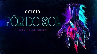 O Ciclo  Pôr do Sol  M13  Elan Rúbio  Prod Hedy  PrefiroAssim Lyric Video [upl. by Ijic389]