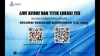 Live Score SKD Sekolah Kedinasan Tahun 2024  UPT BKN Jambi  20 Juli 2024 [upl. by Julietta448]