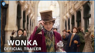 WONKA  Official Trailer [upl. by Ahsiner]