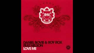 Love Me  Daniel Bovie amp Roy Rox ft Nelson Remix [upl. by Anitnelav]