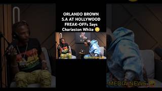 🔴ORLANDO BROWN SA AT HOLLYWOOD FREAKOFFS CHARLESTON WHITE DRAGS HIM❗freakoffs hollywood [upl. by Adala]