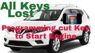 ALL Keys Lost  Programming Nissan Rogue cut Key to Start Engine [upl. by Lobell]