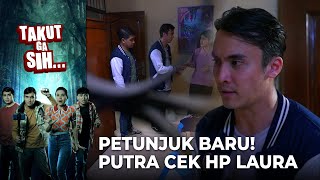 PETUNJUK BARU Putra Periksa HP nya Laura  TAKUT GA SIH [upl. by Shana]