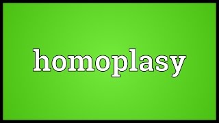 Homoplasy Meaning [upl. by Steele]