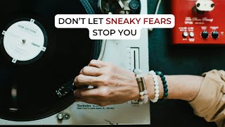 What Sneaky Fears Are Stopping You Heres my Spin [upl. by Culley]