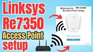 Setup Linksys Re7350 Extender In Access Point Mode  Devicessetup [upl. by Dorej]