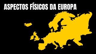 Quais são os aspectos físicos da Europa [upl. by Gunas]