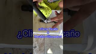 ¿Cliente Tacaño ó Mecánico siliconeator [upl. by Tamas]