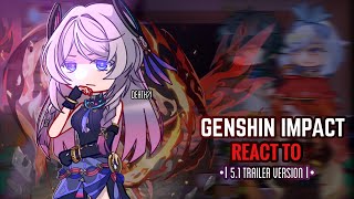 🔥✨ Genshin Impact React to 51 Trailer Version  Gacha Club  Natlan [upl. by Dinah708]