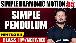 SIMPLE HARMONIC MOTION 05  Simple Pendulum  Physics  Class 11thNEETJEE [upl. by Antonietta]