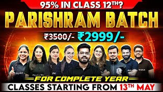 Launching Class 12th PARISHRAM Batch 🔥  Score 95 Above JOIN 2999 For Complete Year Course [upl. by Ecyned173]