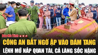 Công an bất ngờ ập vào đám tang lệnh mở nắp quan tài cả làng sốc nặng [upl. by Ylrebmek205]