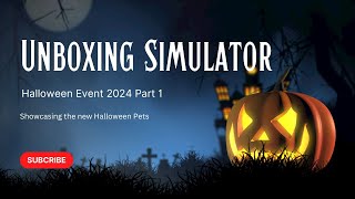 Unboxing Simulator  Halloween Event 2024 Part 1  Pets [upl. by Marutani]