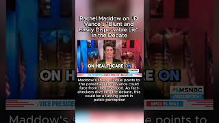 Rachel Maddow on JD Vance’s quotBlunt and Easily Disprovable Liequot in the Debate RachelMaddow JDVance [upl. by Renruojos]