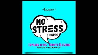 Erphaan Alves  BUMPER BLESSING NO STRESS RIDDIM Soca2015 Millbeatz Productions [upl. by Orose]