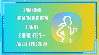 Samsung Health auf dem Handy einrichten – Anleitung 2024 [upl. by Annal]