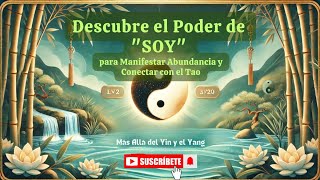 Descubre el Poder de quotSOYquot para Manifestar Abundancia y Conectar con el Tao [upl. by Dinsmore]