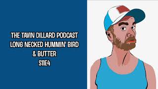 Long Necked Hummingbird amp Butter Podcast S11E4 [upl. by Aniaz]