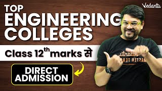 Class 12th Marks से Top Engineering Colleges  Direct Admission [upl. by Bibi]