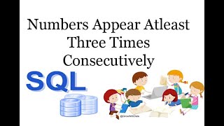 SQL  All numbers that appear at least three times consecutively [upl. by Anirdna]