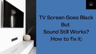 TV Screen Goes Black But Sound Still Works How to fix it [upl. by Anaeg619]