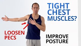 Tight Chest Muscles 5 Exercises to Loosen Your Pecs amp Improve Posture [upl. by Mashe]