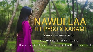 Nawui Laa  HT Pyso X KakamiFeaturing Ngamreichon KasarOFFICIAL MV tangkhul [upl. by Nnyre]