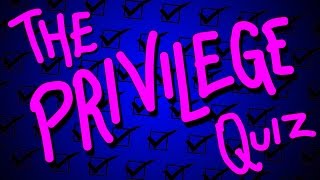 THE PRIVILEGE QUIZ [upl. by Etneciv921]