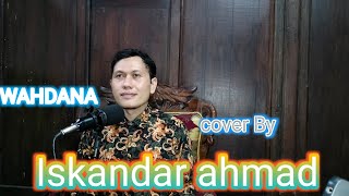 WAHDANA  By Iskandar Ahmad Cover [upl. by Oran]