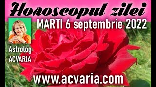 ⭐HOROSCOPUL DE MARTI 6 SEPTEMBRIE 2022 cu astrolog Acvaria [upl. by Doria]