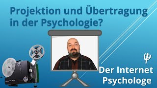 Projektion und Übertragung in der Psychologie  Der Internet Psychologe psychologie psychology [upl. by Diena]