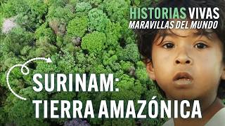 Surinam un pequeño país en el corazón de la Amazonia  Historias Vivas  Documental HD [upl. by Anilosi421]