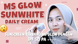 REVIEW SUNWHITE DAILY CREAM SUNSCREEN TERBARU DARI MS GLOW  SUNSCREEN UNTUK KULIT KUSAM DAN NORMAL [upl. by Gora226]