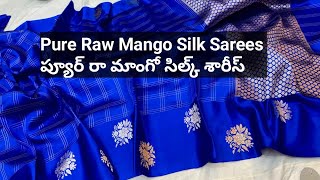 Pure Raw Mango Silk Sarees  ప్యూర్ రా మాంగో సిల్క్ శారీస్ [upl. by Skees]