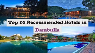 Top 10 Recommended Hotels In Dambulla  Luxury Hotels In Dambulla [upl. by Wenger]